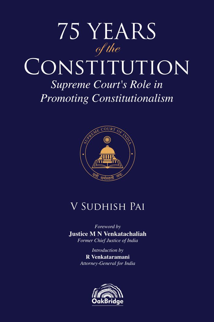 75 Years of the Constitution - Supreme Court's Role in Promoting Constitutionalism — book cover, by V Sudhish Pai