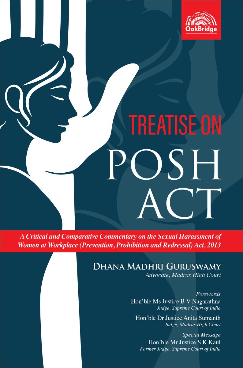 Treatise on the POSH Act - A Critical and Comparative Commentary on the Sexual Harassment of Women at Workplace (Prevention, Prohibition and Redressal) Act, 2013 — book cover, by Dhana Madhri Guruswamy