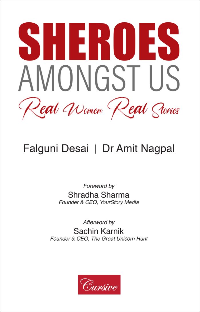 Sheroes Amongst Us - Real Women Real Stories — book cover, by Falguni Desai & Dr Amit Nagpal