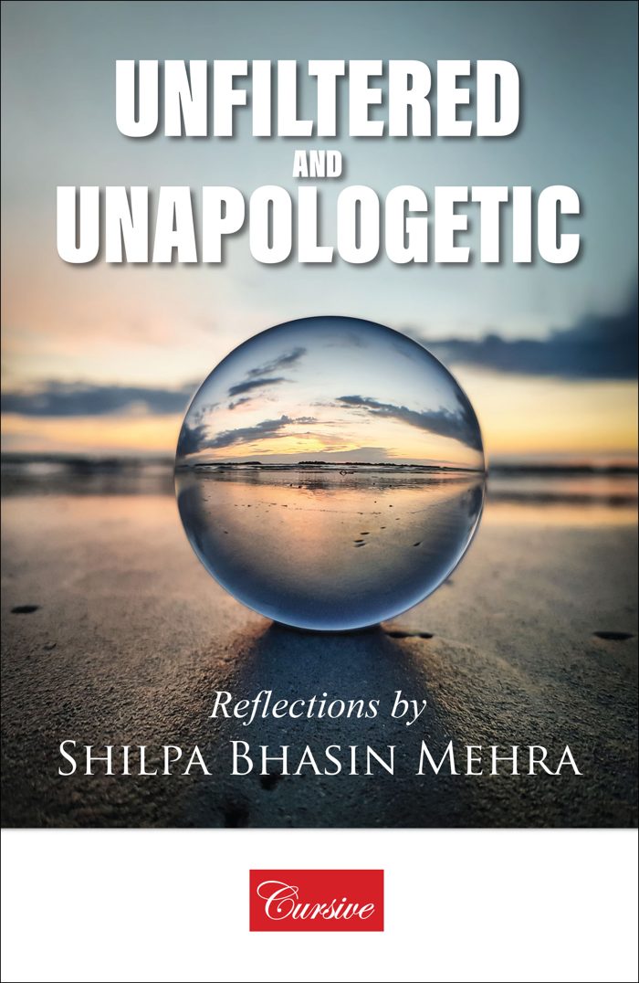 Unfiltered and Unapologetic — book cover, by Shilpa Bhasin Mehra