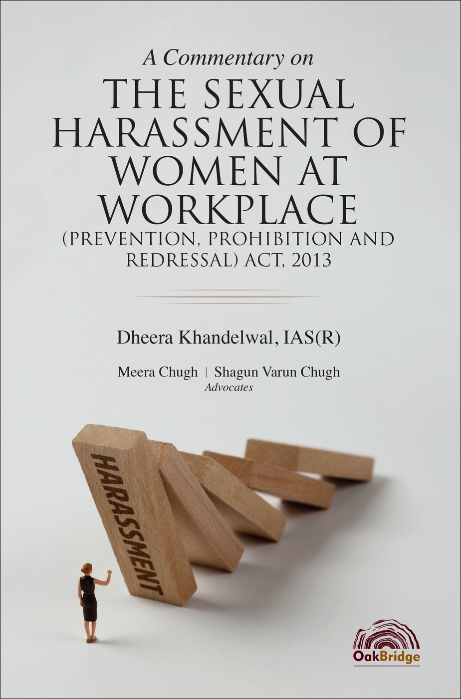 A Commentary on the Sexual Harassment of Women at Workplace (Prevention, Prohibition and Redressal) Act, 2013 — book cover, by Dheera Khandelwal