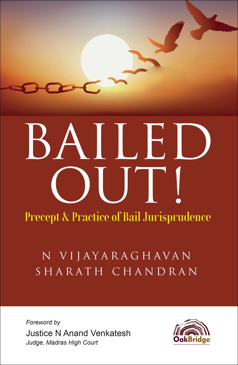Bailed Out! Precept & Practice of Bail Jurisprudence — book cover, by N Vijayaraghavan & Sharath Chandran