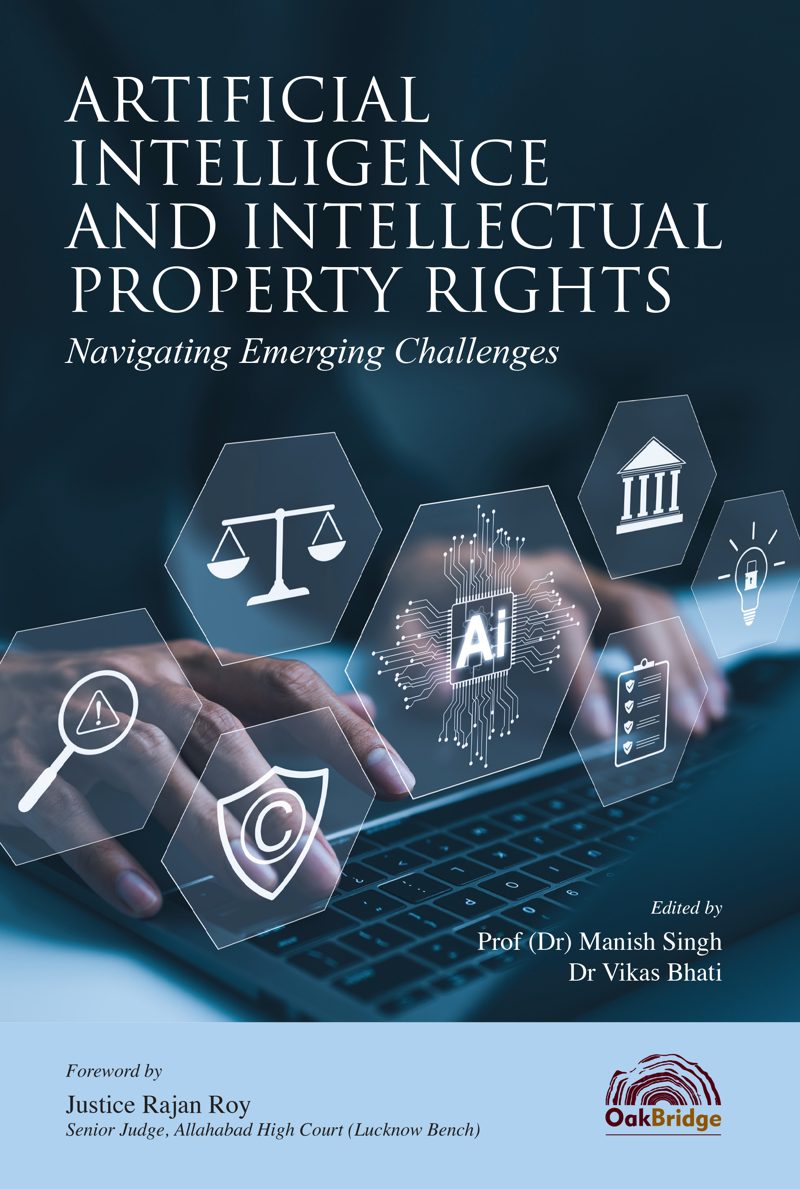 ARTIFICIAL INTELLIGENCE AND INTELLECTUAL PROPERTY RIGHTS Navigating Emerging Challenges — book cover, by Prof (Dr) Manish Singh & Dr Vikas Bhati