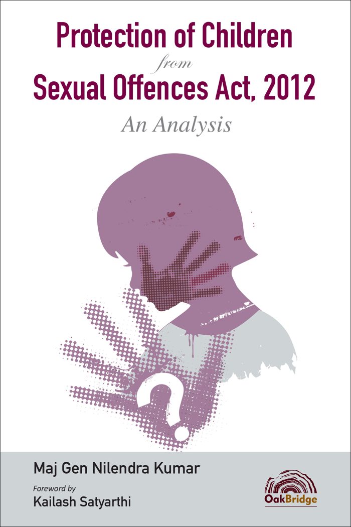 Protection of Children from Sexual Offences Act, 2012 – An Analysis — book cover, by Maj Gen Nilendra Kumar