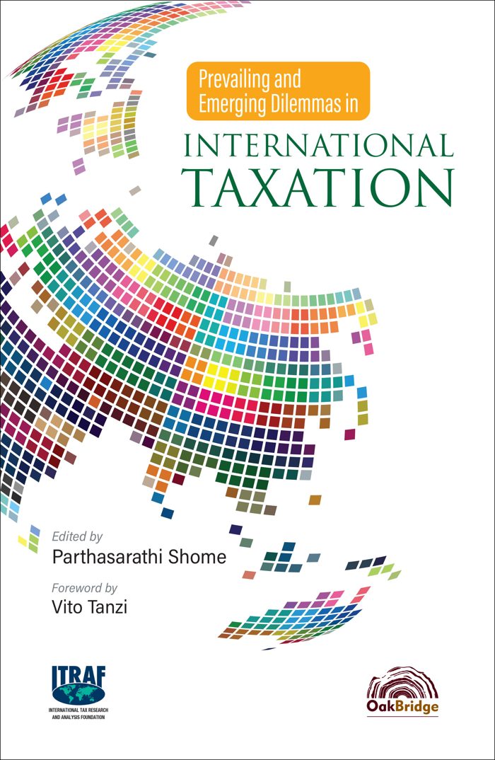 Prevailing and Emerging Dilemmas in International Taxation — book cover, by Parthasarathi Shome