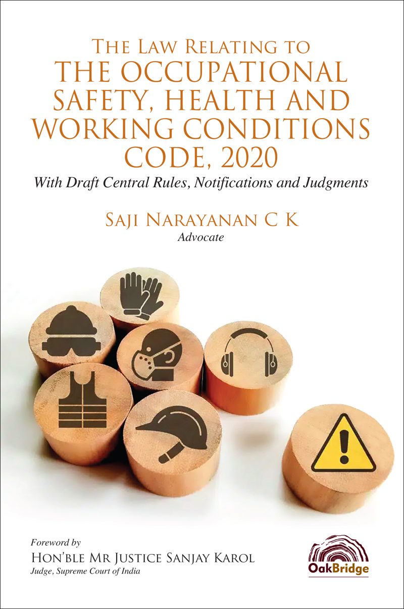 The Law Relating to The Occupational Safety, Health and Working Conditions Code, 2020: With Draft Central Rules, Notifications and Judgments — book cover, by Saji Narayanan C K