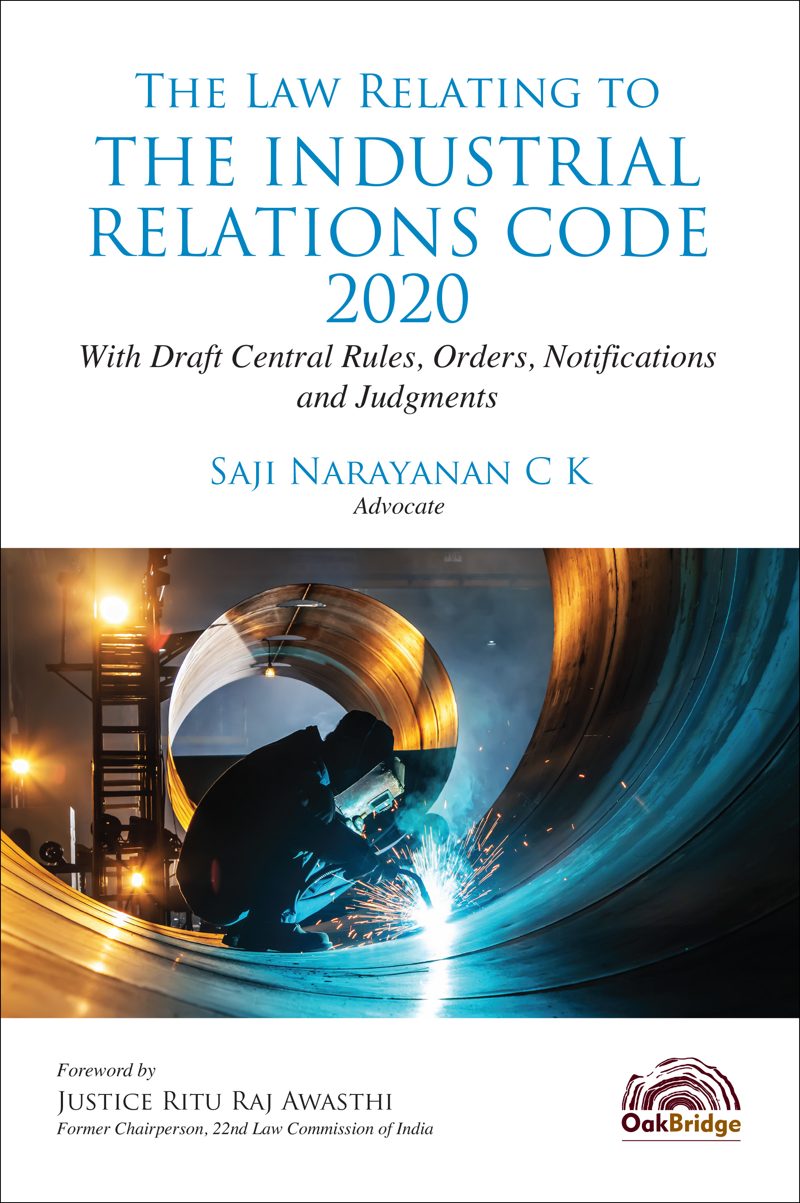 The Law Relating to The Industrial Relations Code, 2020: With Draft Central Rules, Orders, Notifications and Judgments — book cover, by Saji Narayanan C K