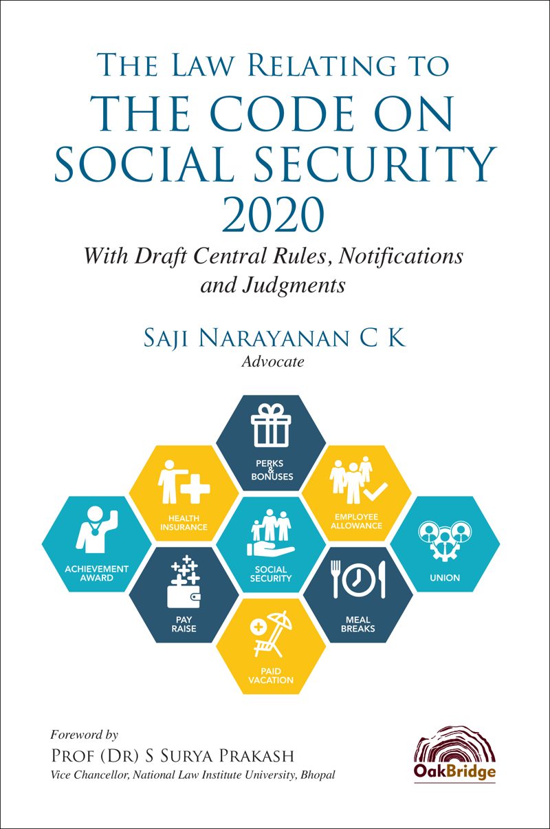 The Law Relating to The Code on Social Security, 2020: With Draft Central Rules, Notifications and Judgments — book cover, by Saji Narayanan C K