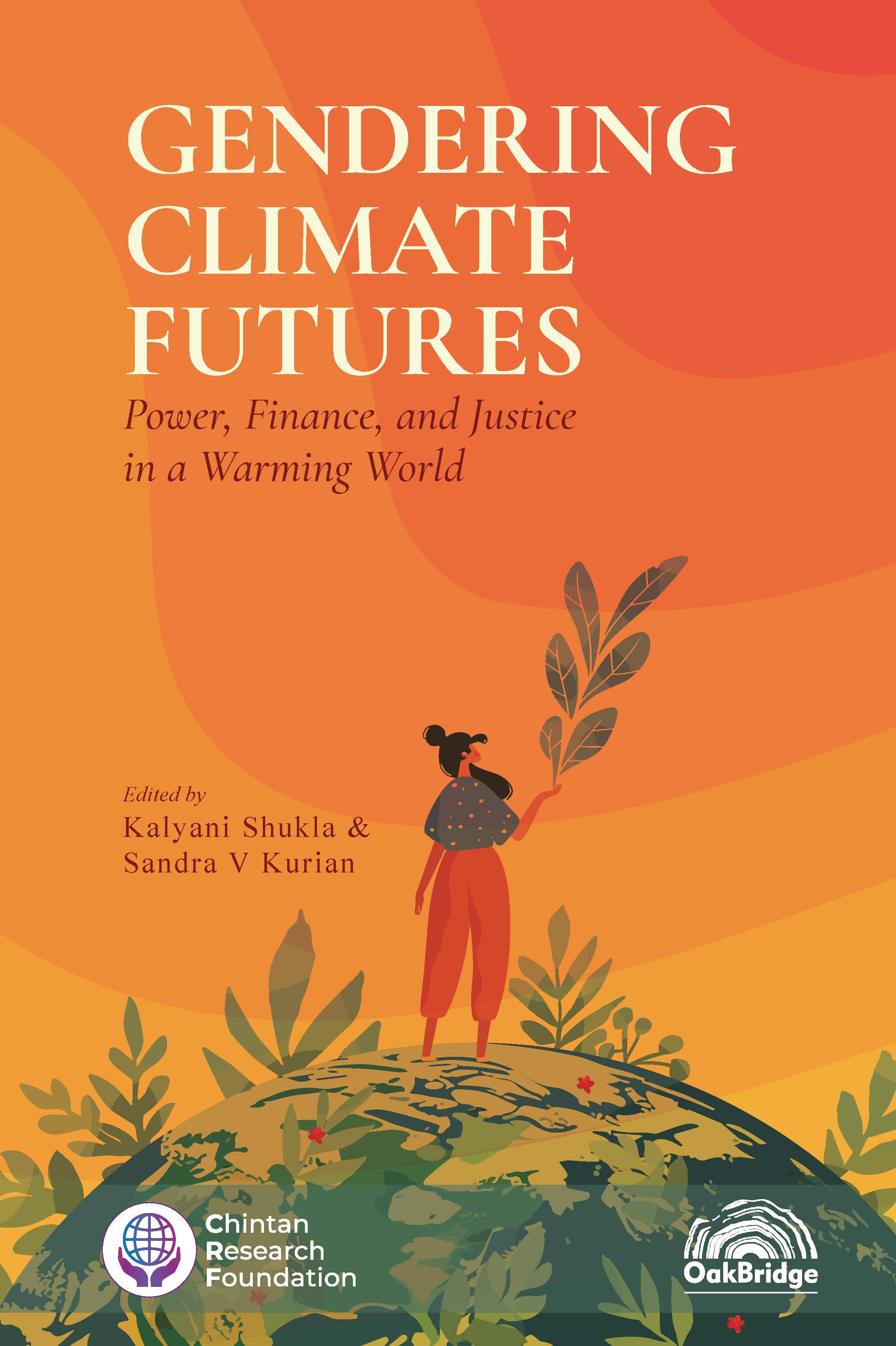 GENDERING CLIMATE FUTURES - Power, Finance, and Justice in a Warming World — book cover, by Kalyani Shukla & Sandra V Kurian	